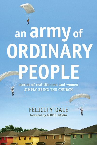 Army of Ordinary People: Stories of Real-Life Men and Women Simply Being the Church