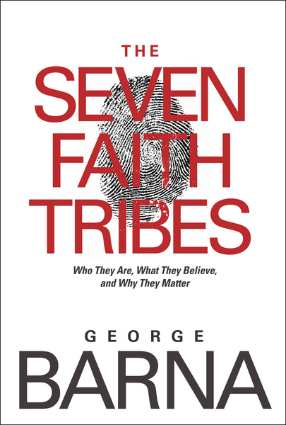 Seven Faith Tribes: Who They Are, What They Believe, and Why They Matter