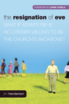 Resignation of Eve: What If Adam’s Rib Is No Longer Willing to Be the Church’s Backbone?