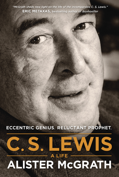 C. S. Lewis -- A Life: Eccentric Genius, Reluctant Prophet