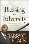 Blessing of Adversity: Finding Your God-given Purpose in Life's Troubles