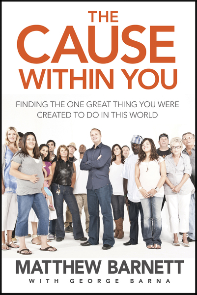 Cause within You: Finding the One Great Thing God Created You to Do in This World
