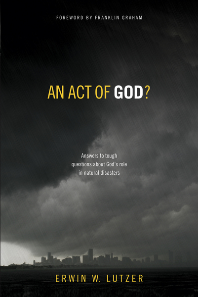 Act of God?: Answers to Tough Questions about God's Role in Natural Disasters
