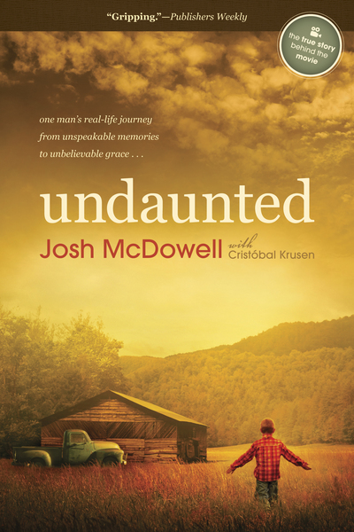 Undaunted: One Man's Real-Life Journey from Unspeakable Memories to Unbelievable Grace