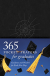 365 Pocket Prayers for Graduates: Guidance and Wisdom for Each New Day