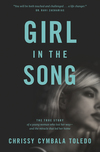 Girl in the Song: The True Story of a Young Woman Who Lost Her Way--and the Miracle That Led Her Home