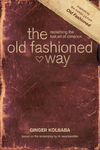 Old Fashioned Way: Reclaiming the Lost Art of Romance