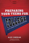 Preparing Your Teens for College: Faith, Friends, Finances, and Much More