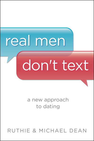 Real Men Don't Text: A New Approach to Dating