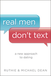 Real Men Don't Text: A New Approach to Dating