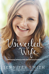 Unveiled Wife: Embracing Intimacy with God and Your Husband