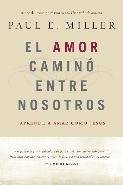 Amor caminó entre nosotros: Aprende a amar como Jesús