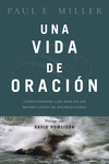 vida de oración: Conectándose con Dios en un mundo lleno de distracciones