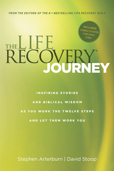 Life Recovery Journey: Inspiring Stories and Biblical Wisdom as You Work the Twelve Steps and Let Them Work You