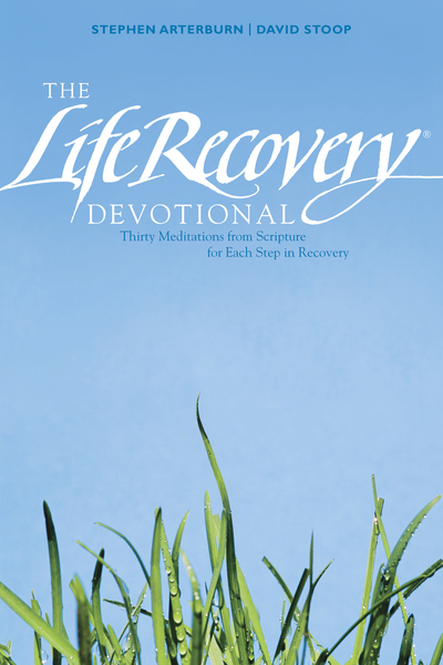 Life Recovery Devotional: Thirty Meditations from Scripture for Each Step in Recovery