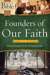 Founders of Our Faith: Genesis through Deuteronomy: From Creation to the Promised Land