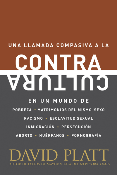 Contracultura: Una llamada compasiva a la contracultura en un mundo de pobreza, matrimonios del mismo sexo, racismo, esclavitud sexual, inmigración, persecución, aborto, huérfanos y pornografía