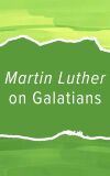 Luther Commentary: Galatians