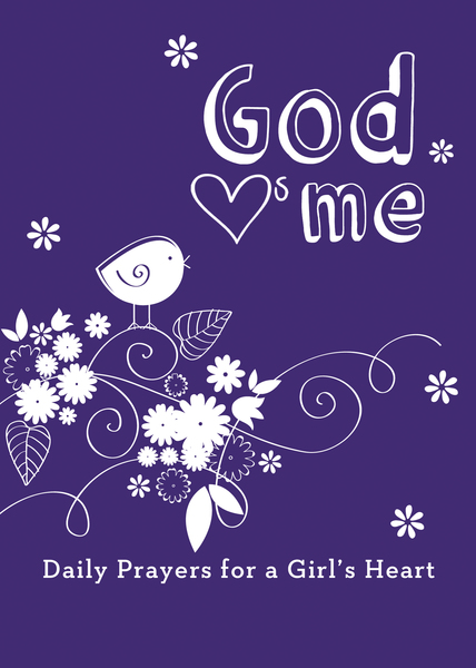 God Hearts Me: Daily Prayers for a Girl's Heart