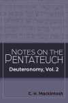 Notes on the Pentateuch: Notes on Deuteronomy, Volume 2