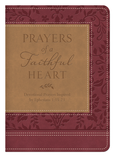 Prayers of a Faithful Heart: Devotional Prayers Inspired by Ephesians 1:15-23