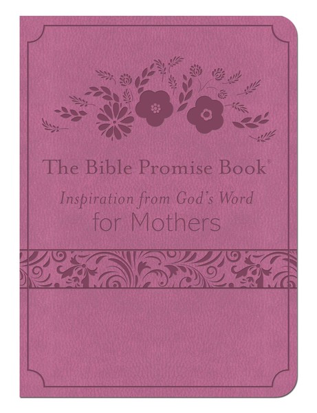 The Bible Promise Book: Inspiration from God's Word for Mothers