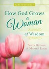 How God Grows a Woman of Wisdom: A Devotional