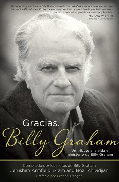Gracias, Billy Graham: Un tributo a la vida y ministerio de Billy Graham