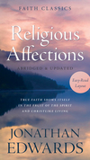 Religious Affections: True Faith Shows Itself in the Fruit of the Spirit and Christlike Living