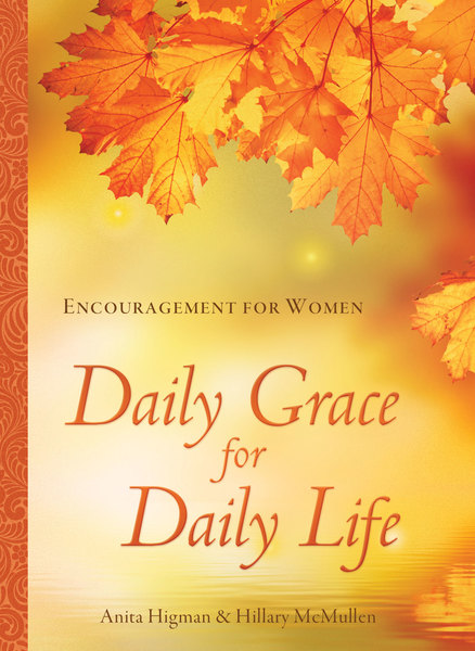 Daily Grace for Daily Life: Encouragement for Women