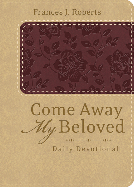 Come Away My Beloved Daily Devotional (Deluxe)