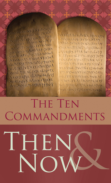 The 10 Commandments Then and Now