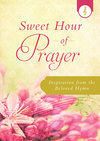 Sweet Hour of Prayer: Inspiration from the Beloved Hymn