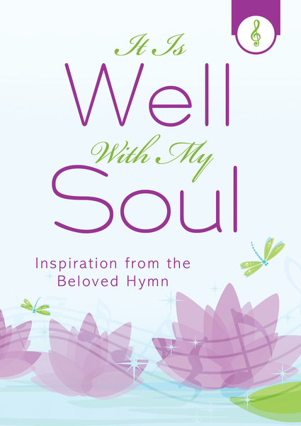 It Is Well with My Soul: Inspiration from the Beloved Hymn