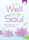 It Is Well with My Soul: Inspiration from the Beloved Hymn