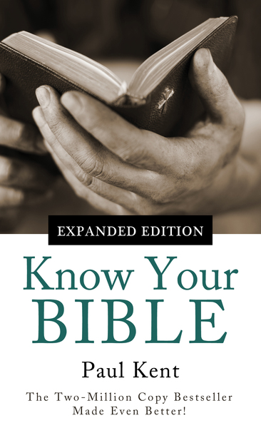 Know Your Bible--Expanded Edition: All 66 Books Books Explained and Applied