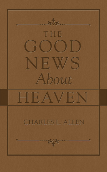 The Good News About Heaven