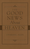 The Good News About Heaven