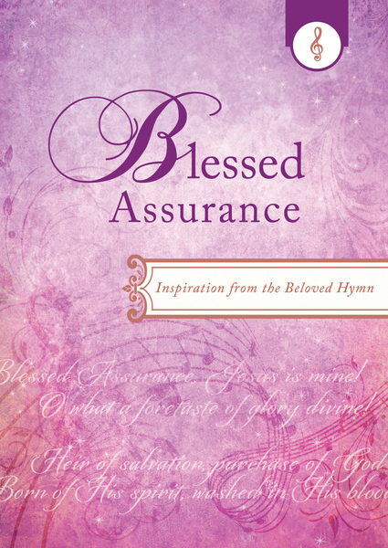Blessed Assurance: Inspiration from the Beloved Hymn