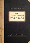 31 Days with God for Grads - 2013: Inspiring Devotions, Prayers, and Quotations