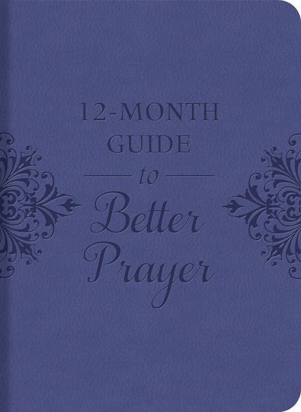 A 12-Month Guide to Better Prayer