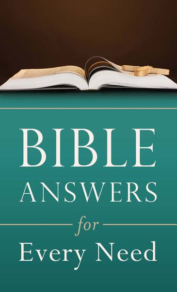 Bible Answers for Every Need