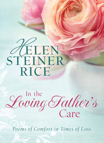 In the Loving Father's Care: Poems of Comfort in Times of Loss