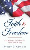 Faith and Freedom: The Founding Fathers in Their Own Words