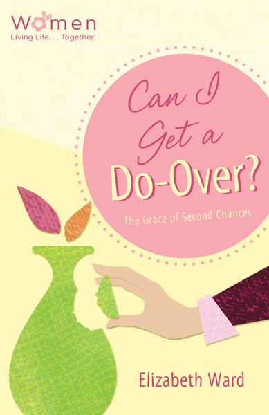 Can I Get a Do-Over?: The Grace of Second Chances