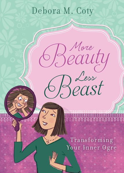More Beauty, Less Beast: Transforming Your Inner Ogre