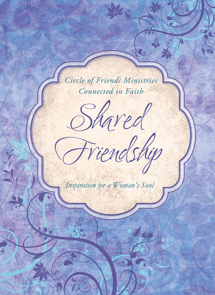 Shared Friendship: Inspiration for a Woman's Heart