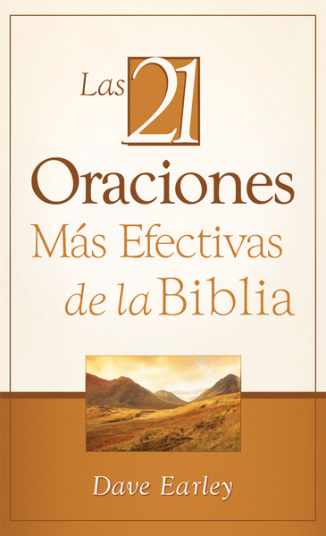 Las 21 Oraciones Más Efectivas de la Biblia: 21 Most Effective Prayers of the Bible