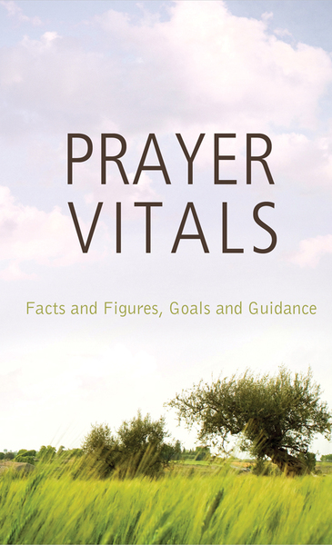 Prayer Vitals: Facts and Figures, Goals and Guidance