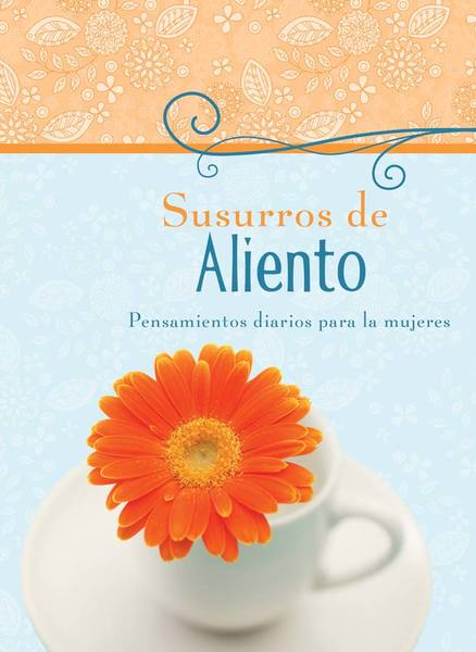 Susurros de Aliento: Pensamientos diarios para la mujer